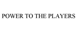 POWER TO THE PLAYERS trademark