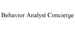 BEHAVIOR ANALYST CONCIERGE trademark