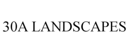 30A LANDSCAPES trademark