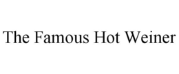 THE FAMOUS HOT WEINER trademark