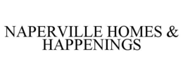 NAPERVILLE HOMES & HAPPENINGS trademark