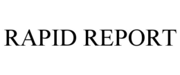 RAPID REPORT trademark