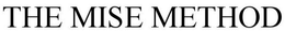 THE MISE METHOD trademark