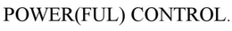 POWER(FUL) CONTROL. trademark