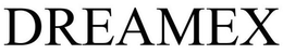 DREAMEX trademark