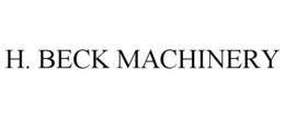 H. BECK MACHINERY trademark