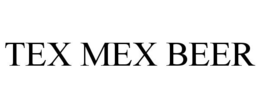 TEX MEX BEER trademark