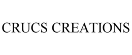 CRUCS CREATIONS trademark