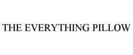 THE EVERYTHING PILLOW trademark