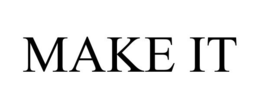 MAKE IT trademark