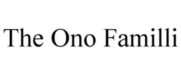 THE ONO FAMILLI trademark
