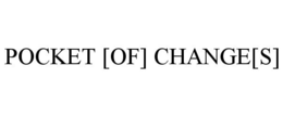 POCKET [OF] CHANGE[S] trademark