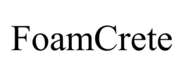 FOAMCRETE trademark
