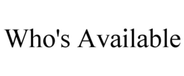 WHO'S AVAILABLE trademark