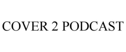 COVER 2 PODCAST trademark