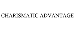 CHARISMATIC ADVANTAGE trademark