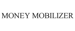 MONEY MOBILIZER trademark