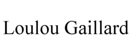 LOULOU GAILLARD trademark