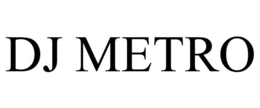 DJ METRO trademark