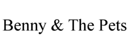 BENNY & THE PETS trademark
