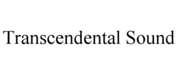 TRANSCENDENTAL SOUND trademark