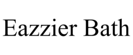 EAZZIER BATH trademark