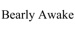 BEARLY AWAKE trademark