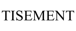 TISEMENT trademark