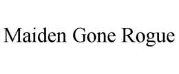 MAIDEN GONE ROGUE trademark