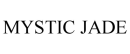 MYSTIC JADE trademark
