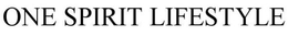 ONE SPIRIT LIFESTYLE trademark