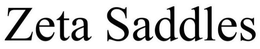 ZETA SADDLES trademark