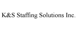 K&S STAFFING SOLUTIONS INC. trademark