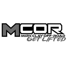 MCOR MIRY CLAY OFF-ROAD GET LIFTED trademark