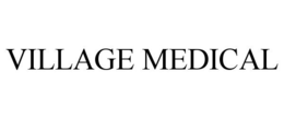VILLAGE MEDICAL trademark