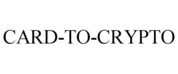 CARD-TO-CRYPTO trademark