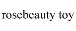 ROSEBEAUTY TOY trademark