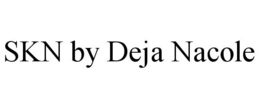 SKN BY DEJA NACOLE trademark