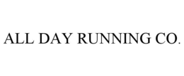 ALL DAY RUNNING CO. trademark