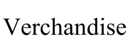 VERCHANDISE trademark