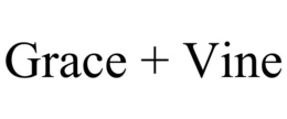 GRACE + VINE trademark