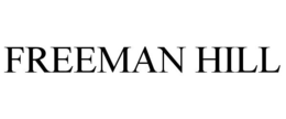 FREEMAN HILL trademark