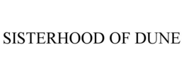 SISTERHOOD OF DUNE trademark
