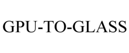 GPU-TO-GLASS trademark