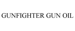 GUNFIGHTER GUN OIL trademark