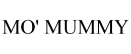 MO' MUMMY trademark