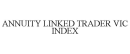 ANNUITY LINKED TRADER VIC INDEX trademark
