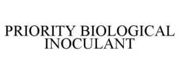 PRIORITY BIOLOGICAL INOCULANT trademark