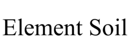 ELEMENT SOIL trademark