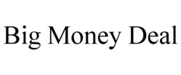 BIG MONEY DEAL trademark